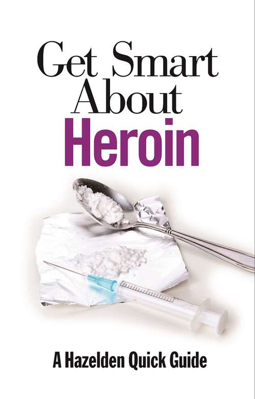 Book cover of Get Smart About Heroin