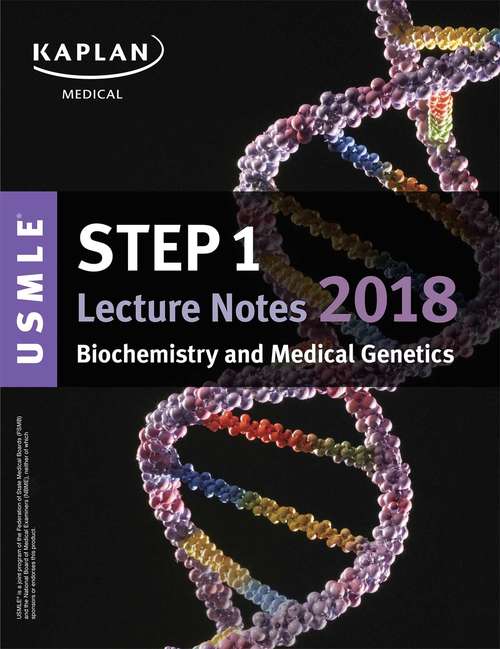 Book cover of USMLE Step 1 Lecture Notes 2018: Biochemistry and Medical Genetics