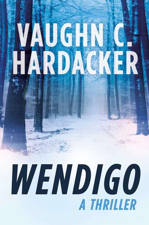 Book cover of Wendigo: A Thriller (Proprietary)