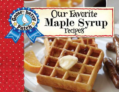 Book cover of Our Favorite Maple Syrup Recipes