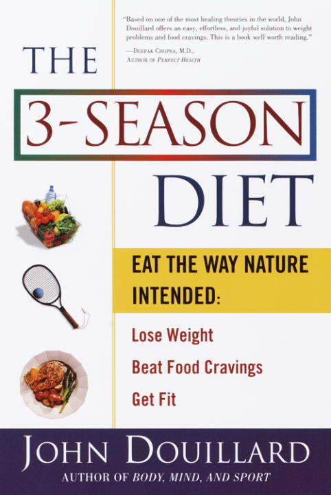 Book cover of The 3-Season Diet: Solving the Mysteries of Food Cravings, Weight Loss and Exercise