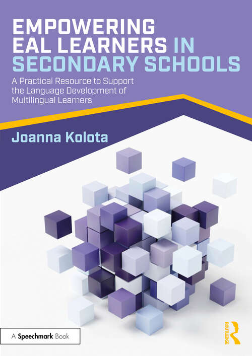 Book cover of Empowering EAL Learners in Secondary Schools: A Practical Resource to Support the Language Development of Multilingual Learners