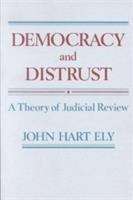 Democracy And Distrust: A Theory Of Judicial Review