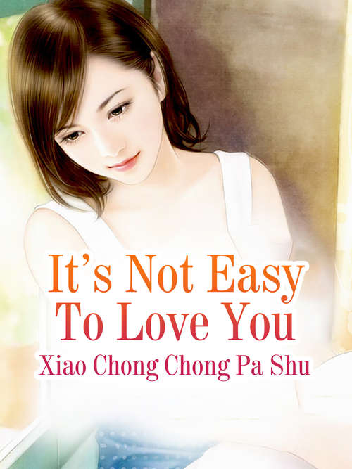 Book cover of It’s Not Easy To Love You: Volume 1 (Volume 1 #1)
