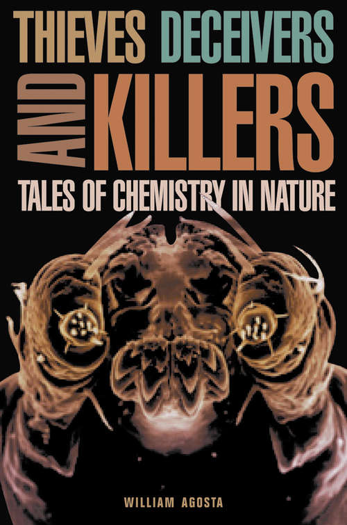Book cover of Thieves, Deceivers, and Killers: Tales of Chemistry in Nature