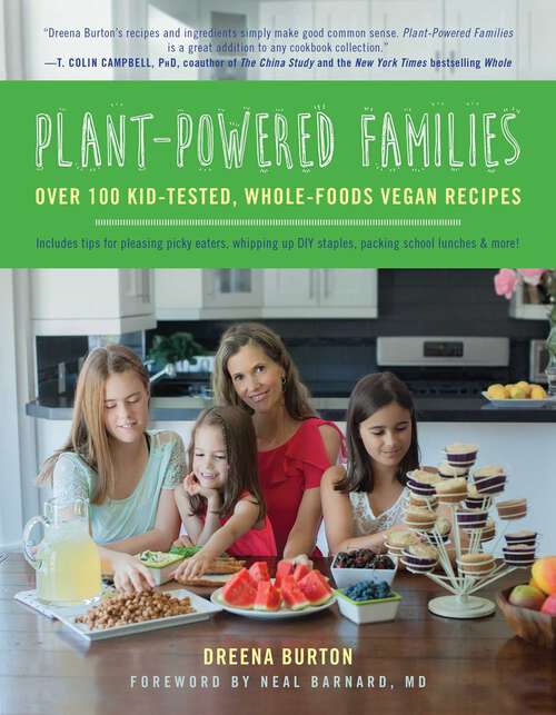 Book cover of Plant-Powered Families: Over 100 Kid-Tested, Whole-Foods Vegan Recipes