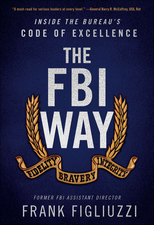 Book cover of The FBI Way: Inside the Bureau's Code of Excellence