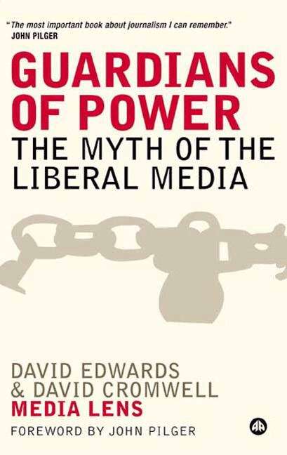 Guardians of power: the myth of the liberal media