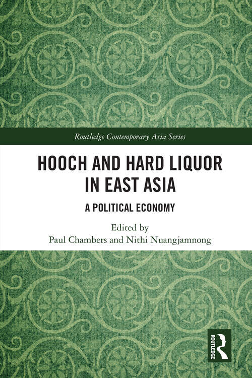 Book cover of Hooch and Hard Liquor in East Asia: A Political Economy (1) (Routledge Contemporary Asia Series)