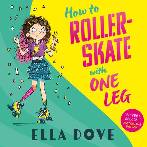 Book cover of How To Roller-Skate with One Leg: a funny, uplifting story about friendship and living your best life