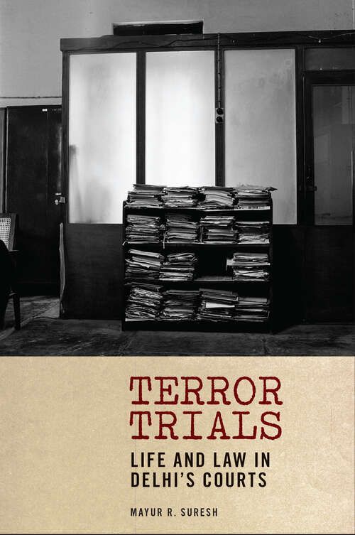 Book cover of Terror Trials: Life and Law in Delhi's Courts (1) (Thinking from Elsewhere)