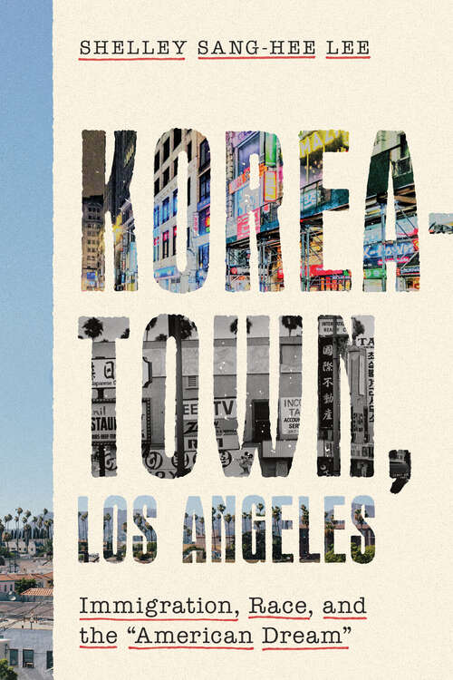 Koreatown, Los Angeles: Immigration, Race, and the "American Dream" (Asian America)