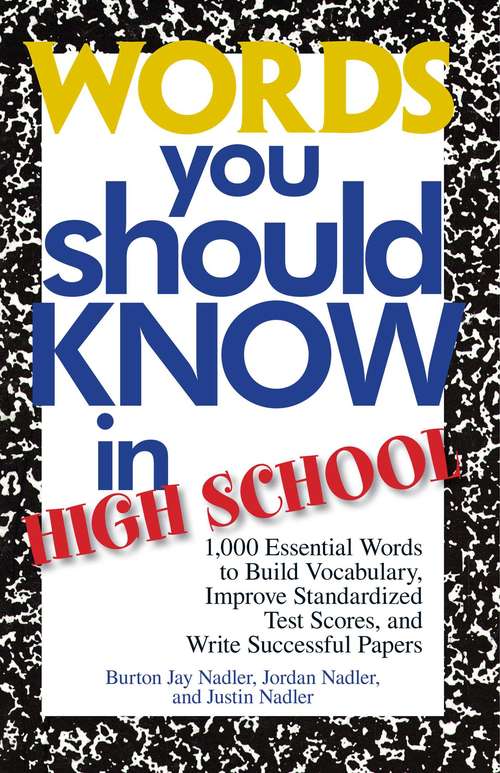 Book cover of Words You Should Know In High School: 1000 Essential Words To Build Vocabulary, Improve Standardized Test Scores, And Write Successful Papers