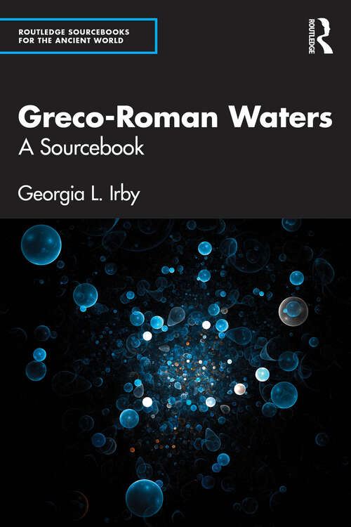 Book cover of Greco-Roman Waters: A Sourcebook (1) (Routledge Sourcebooks for the Ancient World)