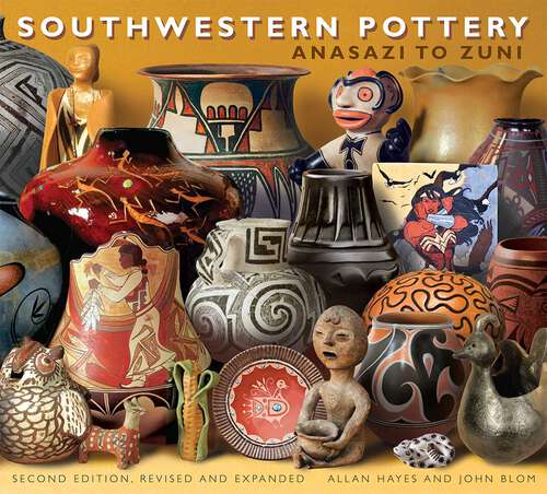 Book cover of Southwestern Pottery: Anasazi to Zuni (2nd Edition)