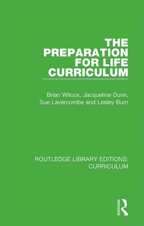 The Preparation for Life Curriculum (Routledge Library Editions: Curriculum #36)