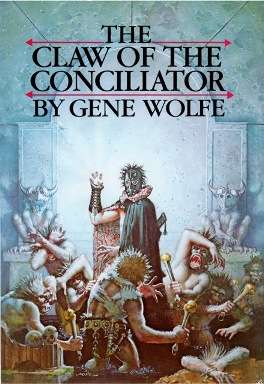 The Claw of the Conciliator (The Book of the New Sun, Volume #2)