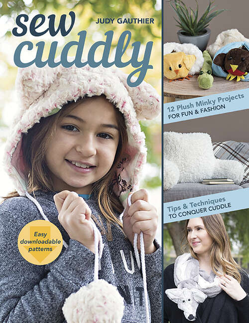 Book cover of Sew Cuddly: 12 Plush Minky Projects for Fun & Fashion—Tips & Techniques to Conquer Cuddle