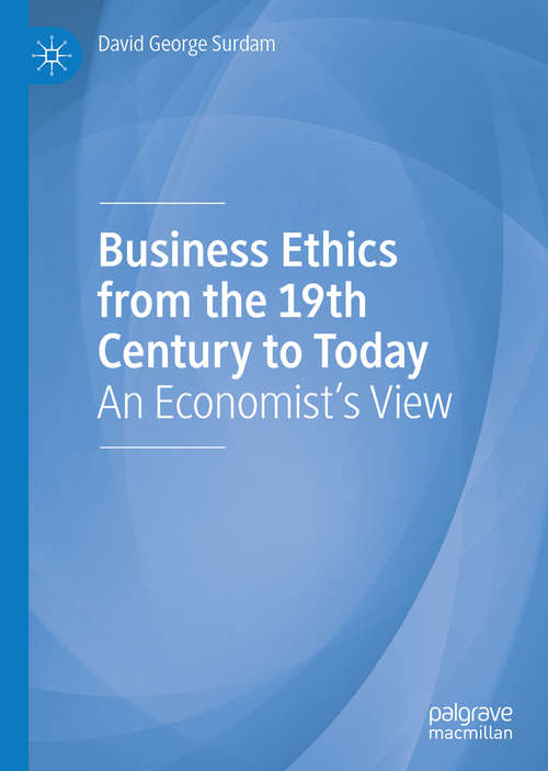 Business Ethics from the 19th Century to Today