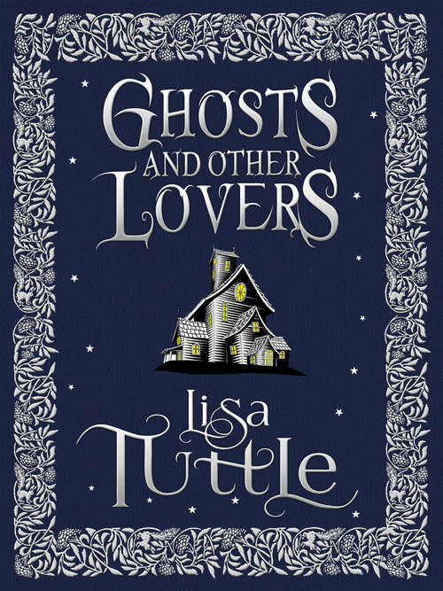 Ghosts and Other Lovers: A Short Story Collection