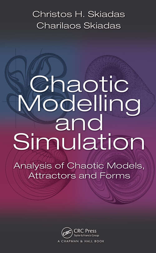 Book cover of Chaotic Modelling and Simulation: Analysis of Chaotic Models, Attractors and Forms (1)