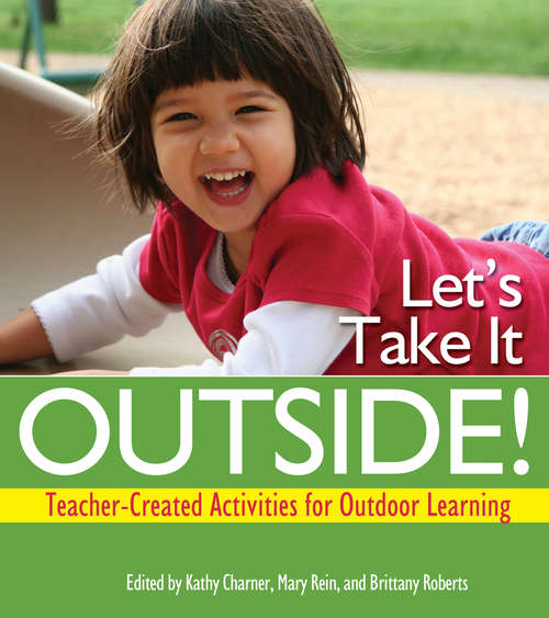Let's Take It Outside!: Teacher-Created Activities for Outdoor Learning