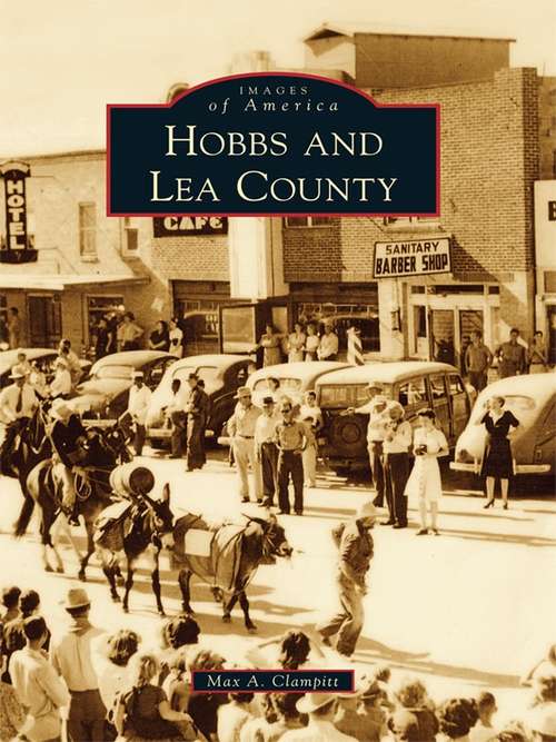 Book cover of Hobbs and Lea County (Images of America)