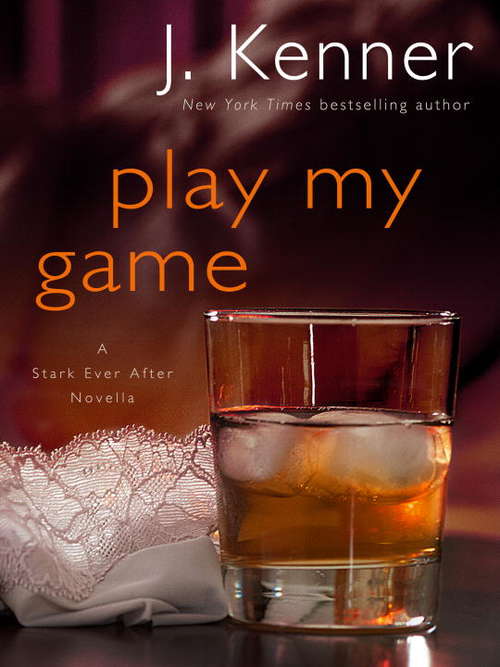 Book cover of Play My Game: A Stark Ever After Novella