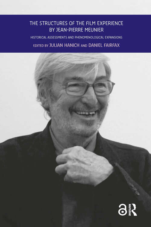 Book cover of The Structures of the Film Experience by Jean-Pierre Meunier: Historical Assessments and Phenomenological Expansions (1) (Film Theory in Media History)