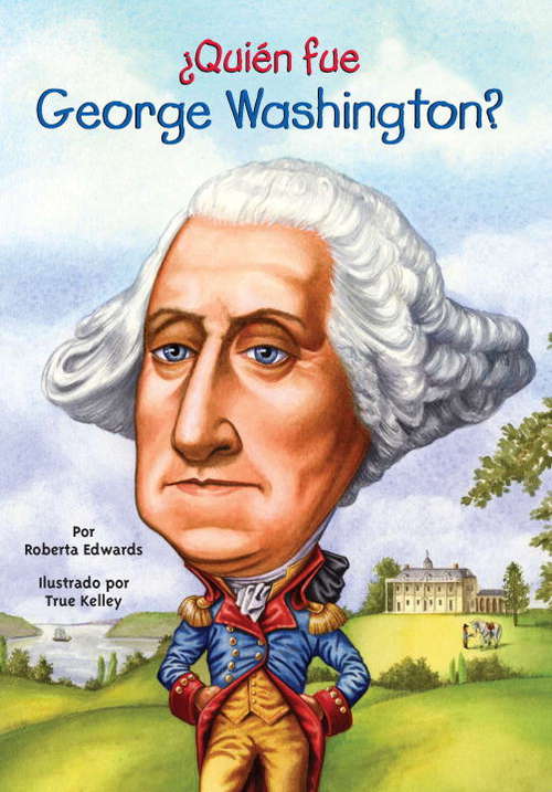 Book cover of ¿Quién fue George Washington? (Quien fue? series)
