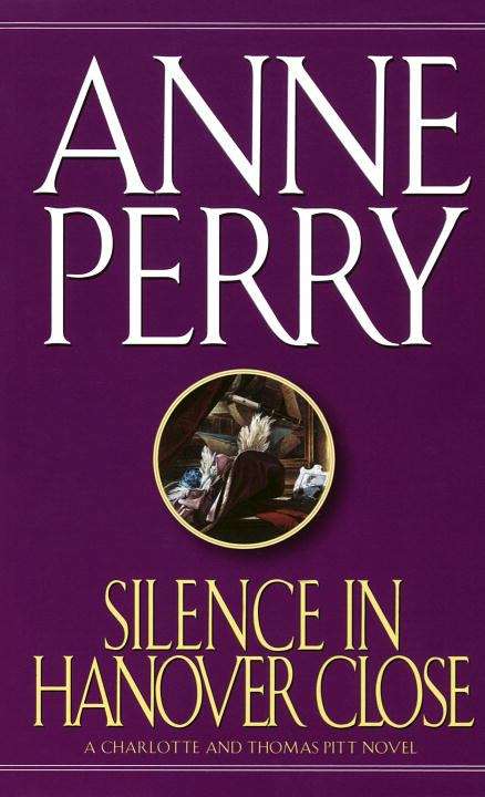 Book cover of Silence in Hanover Close (Thomas and Charlotte Pitt Mystery #9)
