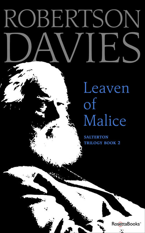 Leaven of Malice: Tempest-tost; Leaven Of Malice; A Mixture Of Frailties (Salterton Trilogy #2)
