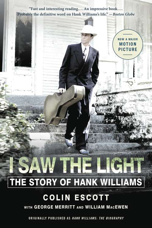 Book cover of I Saw the Light: The Story of Hank Williams