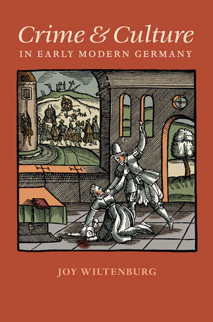 Book cover of Crime and Culture in Early Modern Germany (Studies in Early Modern German History)