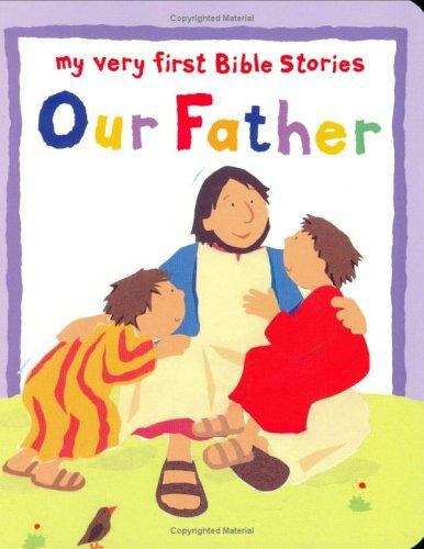 Book cover of My Very First Bible Stories: Our Father