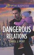 Dangerous Relations (The\baby Protectors Ser.)