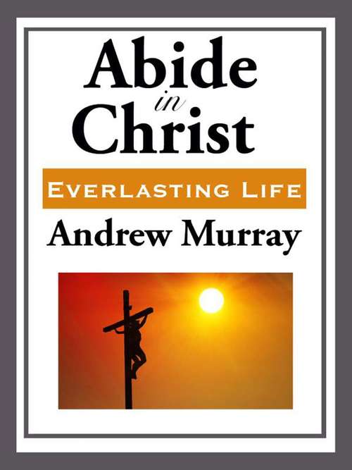Abide in Christ: Everlasting Life