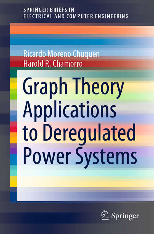 Graph Theory Applications to Deregulated Power Systems (SpringerBriefs in Electrical and Computer Engineering)
