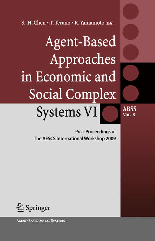 Agent-Based Approaches in Economic and Social Complex Systems VI: Post-Proceedings of The AESCS International Workshop 2009 (Agent-Based Social Systems #8)