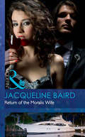 Return of the Moralis Wife: Husband On Trust / The Greek Tycoon's Revenge / Return Of The Moralis Wife (Mills And Boon Modern Ser.)