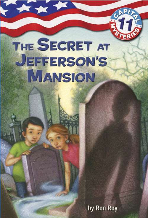 Capital Mysteries #11: The Secret at Jefferson’s Mansion (Capital Mysteries #11)