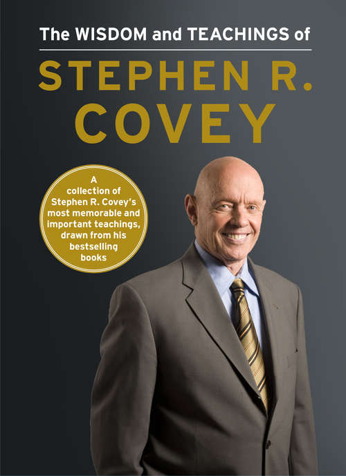 Book cover of The Wisdom and Teachings of Stephen R. Covey