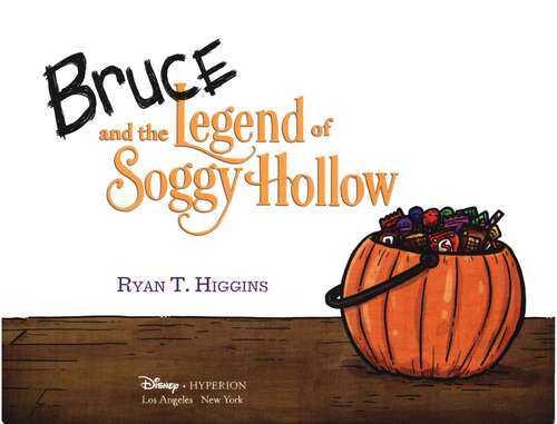Book cover of Bruce and the Legend of Soggy Hollow (Mother Bruce Ser.)