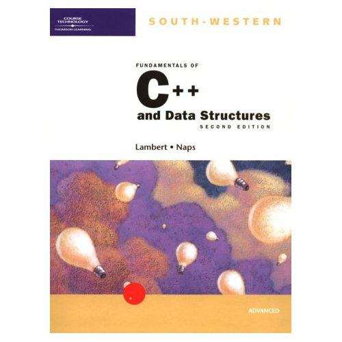 Fundamentals of C++ and Data Structures, Advanced Course (2nd Edition)
