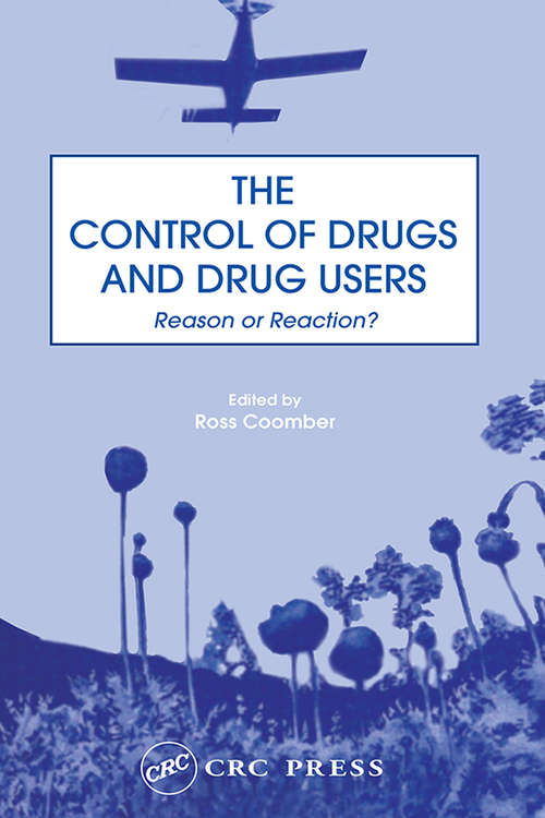 Book cover of The Control of Drugs and Drug Users: Reason or Reaction?