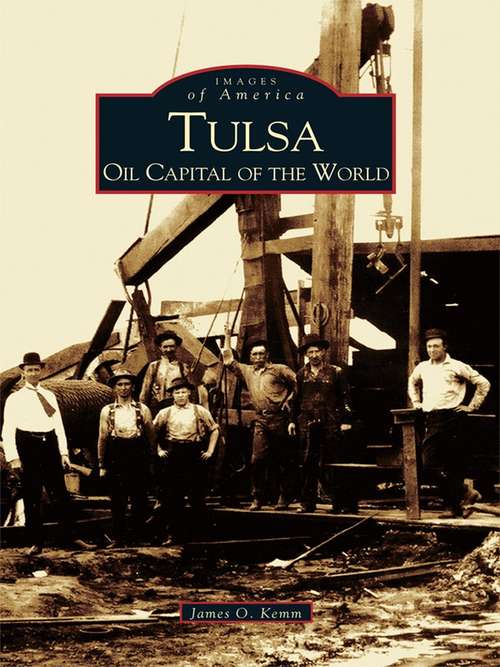Book cover of Tulsa: Oil Capital of the World