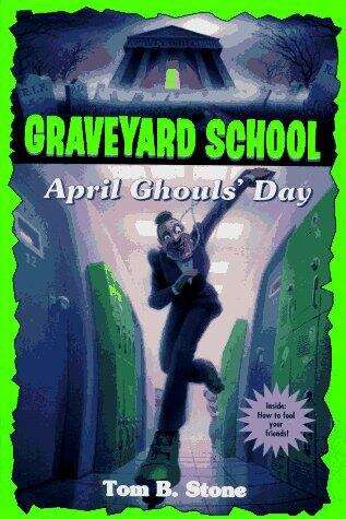 Book cover of April Ghouls' Day (Graveyard School #11)