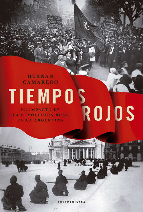 Book cover of Tiempos rojos: El impacto de la Revolución rusa en la argentina