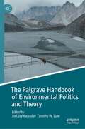 The Palgrave Handbook of Environmental Politics and Theory (Environmental Politics and Theory)