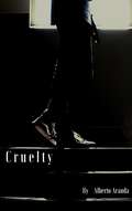 Cruelty: The outcasts will inherit my essence